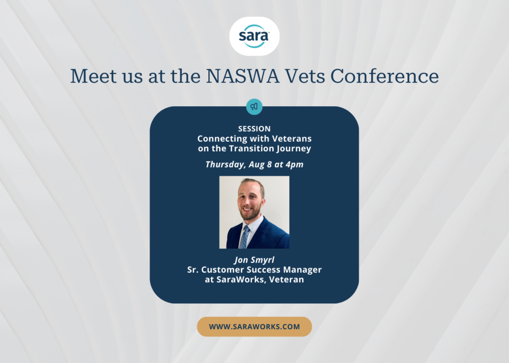 Meet us at the NASWA Vets Conference on August 8, 2024 and hear Sara's Senior Customer Success Manager (and Veteran) Jon Smyrl participate in the Connecting with Veterans on the Transition Journey session.